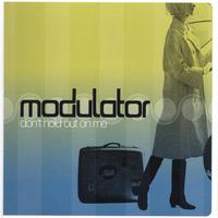 Modulator : Don't Hold Out on Me