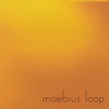 MOEBIUS LOOP: Moebius Loop