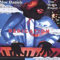 MOE DANIELS / TRUE HEARTS PROJECT: Dedication