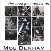 Moe Denham : The Soul Jazz Sessions