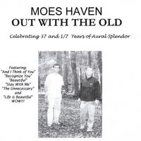 MOES HAVEN: Out With the Old