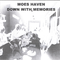 Moes Haven : Down With Memories