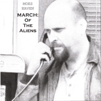 MOES HAVEN: March: Of The Aliens
