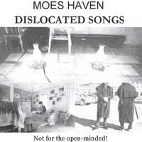 Moes Haven : Dislocated Songs
