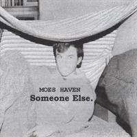 Moes Haven : Someone Else.