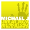 MICHAEL J: Live At Zig's