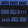 THE MOFO PARTY BAND: Voodoo Dolls & Jungle Drums