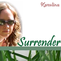 KAROLINA: Surrender