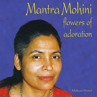 Mohani Heitel : Mantra Mohini - flowers of adoration