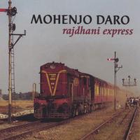Mohenjo Daro : Rajdhani Express