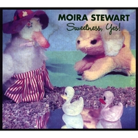 Moira Stewart : Sweetness, Yes!