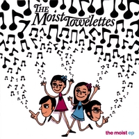 The Moist Towelettes : The Moist EP
