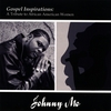 JOHNNY MO: Tribute To African American Women: Gospel Inspirations