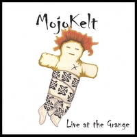 MojoKelt : Live at the Grange