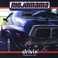 MOJOMAMA: Drivin'