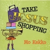 MO KEKKO: Take Jesus Shopping