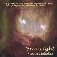 Susan Mokelke : Be a Light