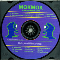 MOKMOK: Hello, You Filthy Animal