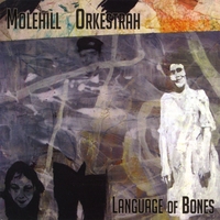 Molehill Orkestrah : Language of Bones
