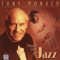 TONY MONACO: Thank God for Jazz