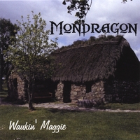 Mondragon : Waukin' Maggie