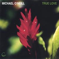Michael O'Neill : True Love