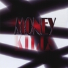 MONEY: Money Kills
