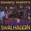 MONEY WATERS: Swalhaggin