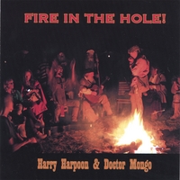 DOCTOR MONGO AND HARRY HARPOON: Fire in the Hole