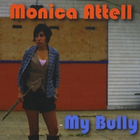 Monica Attell : My Bully
