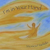 MONICA HAEFELIN: I'm in Your Hand