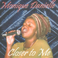 Monique Danielle : Closer to Me