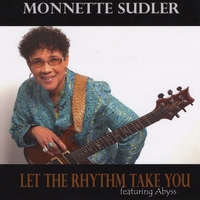 Monnette Sudler : Let the Rhythm Take You (feat. Abyss)
