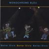 MONOCHROME BLEU: Better Elvis