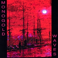 MONOGOLD: Waves