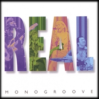 MONOGROOVE: REAL