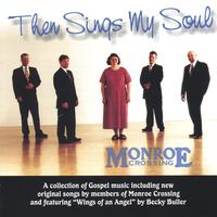MONROE CROSSING: Then Sings My Soul