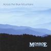 MONROE CROSSING: Across the Blue Mountains