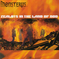 MONSTERUS: Zealots in the Land of Nod
