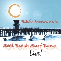 Eddie Montana : Seal Beach Surf Band LIVE