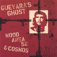 Mood Area 52 & Cosmos : Guevara's Ghost