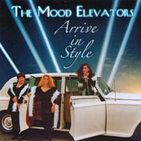 The Mood Elevators : Arrive In Style