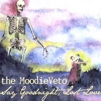 The MoodieVeto : Say Goodnight, Lost Love