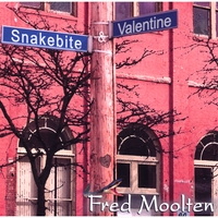 Fred Moolten : Snakebite And Valentine
