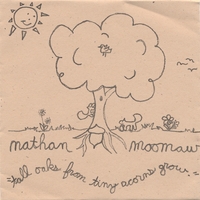 NATHAN MOOMAW: Tall Oaks From Tiny Acorns Grow
