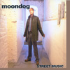MOONDOG: Street Music