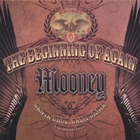 Mooney : The Beginning Of Again