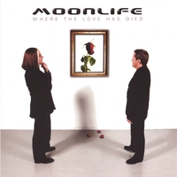 Moonlife : Where The Love Has Died