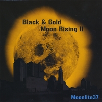 Moonlite37 : Black & Gold Moon Rising II