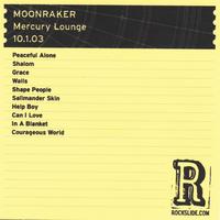Moonraker : The Mercury Lounge - New York, NY - 10.1.03